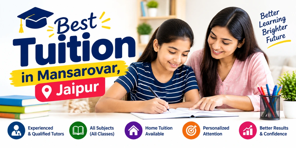 Best Tuition in Mansarovar: A Complete Guide for Students and Parents