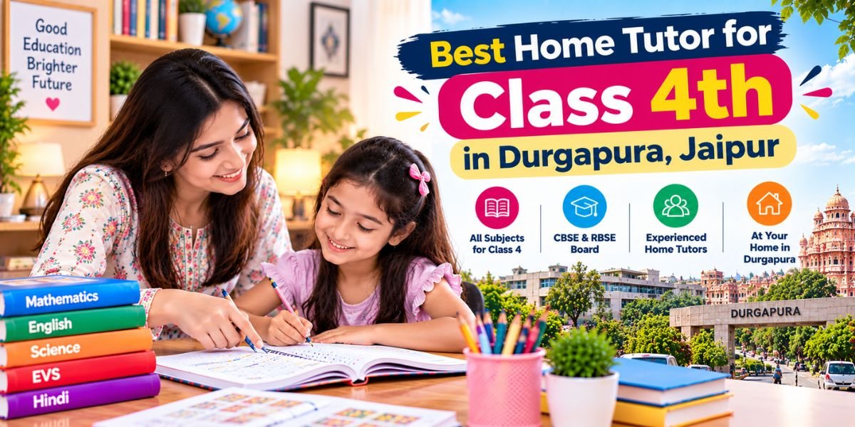 Home Tutor for Class 4th in Durgapura, Jaipur